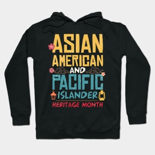 Asian American And Pacific Islander Heritage Month Gift For Men Women Hoodie